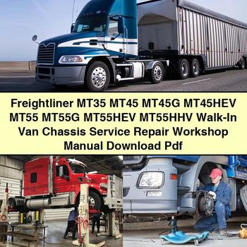 Freightliner MT35 MT45 MT45G MT45HEV MT55 MT55G MT55HEV MT55HHV Walk-In Van Servicio de chasis Reparación Manual de taller Descargar Pdf