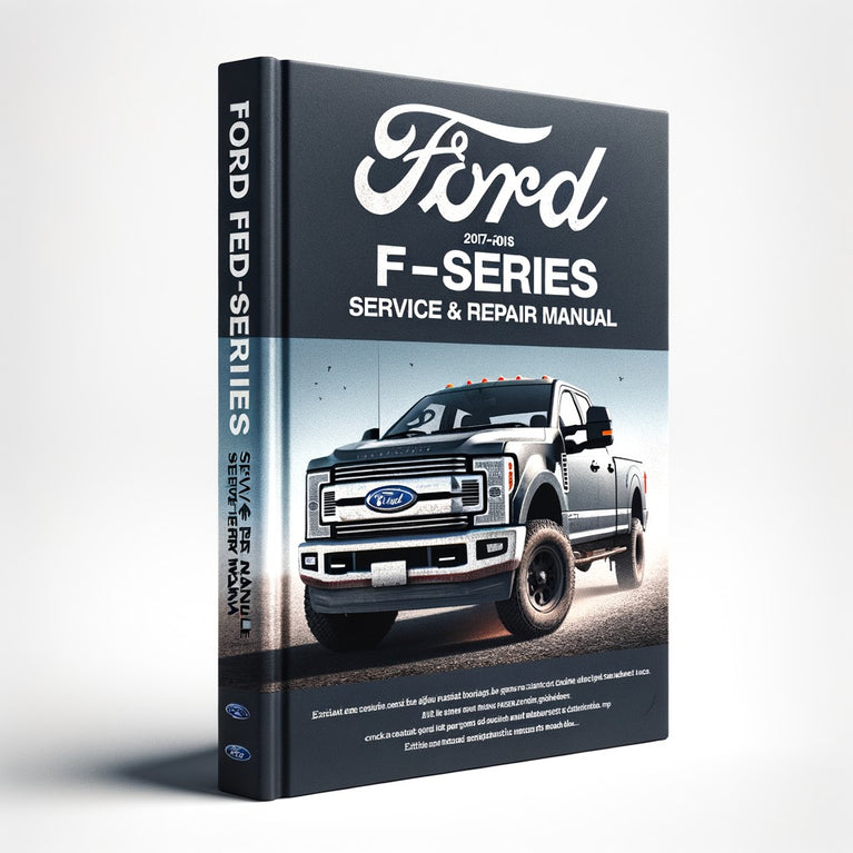 2017-2018 Ford F-Series (F250-F550) Service & Repair Manual