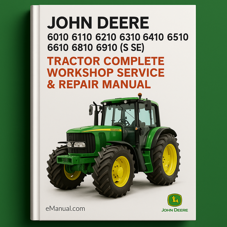 John Deere 6010 6110 6210 6310 6410 6510 6610 6810 6910 (S SE) Tractor Complete Workshop Service Repair Manual