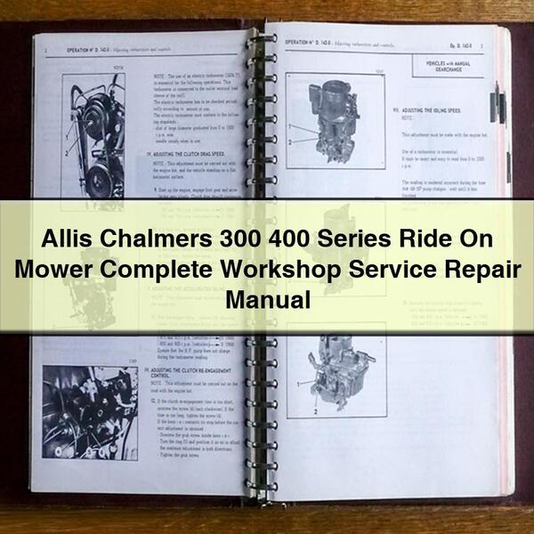 Allis Chalmers 300 400 Series Ride On Mower Complete Workshop Service Repair Manual