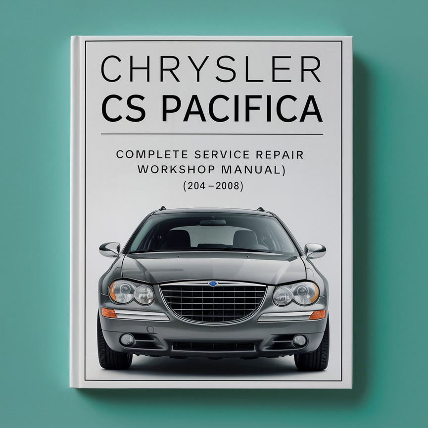 Best 2004 2005 2006 2007 2008 CHRYSLER CS PACIFICA-Complete Service/Repair/Workshop Manual-  ( 04 05 06 07 08 ) 2000 PAGES