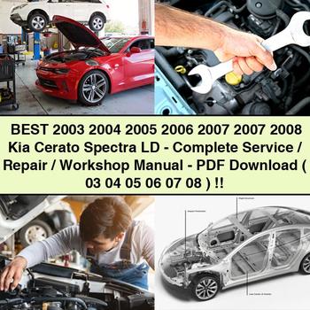 Best 2003 2004 2005 2006 2007 2007 2008 Kia Cerato Spectra LD-Complete Service/Repair/Workshop Manual-PDF  ( 03 04 05 06 07 08 )