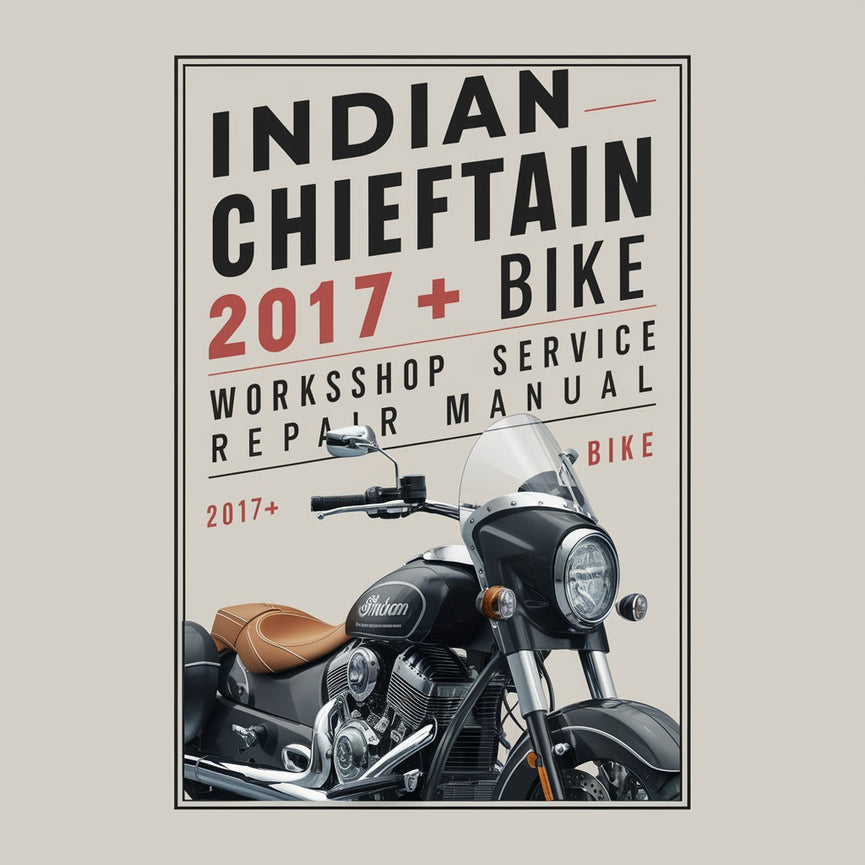 INDIAN CHIEF CHIEFTAIN 2017+ BIKE Workshop Service Repair Manual