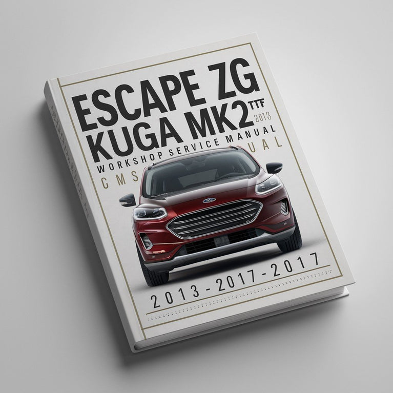 ESCAPE ZG KUGA MK2 TF 2013-2017 Workshop Service Repair Manual PDF Download