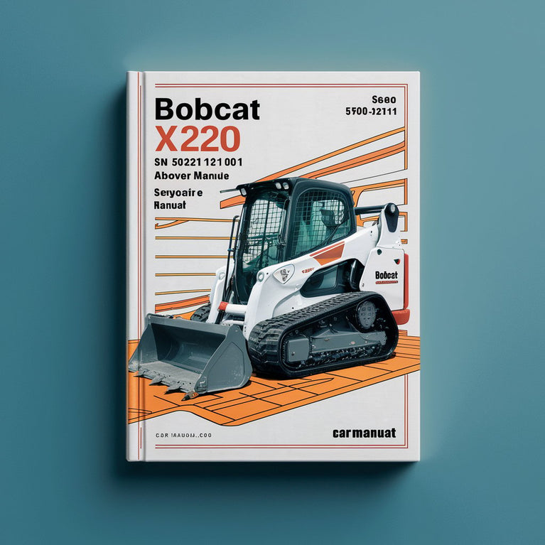 Bobcat X220 Excavator SN 508212001 & Above Service Repair Manual