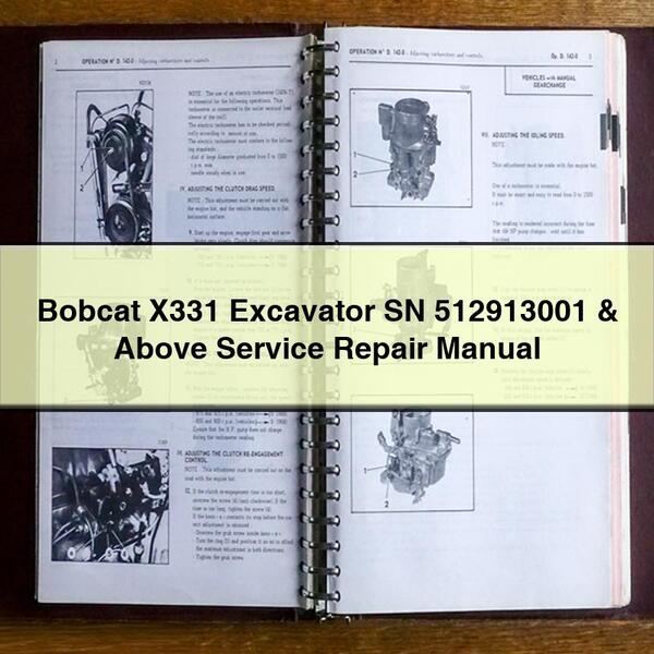 Bobcat X331 Excavator SN 512913001 & Above Service Repair Manual