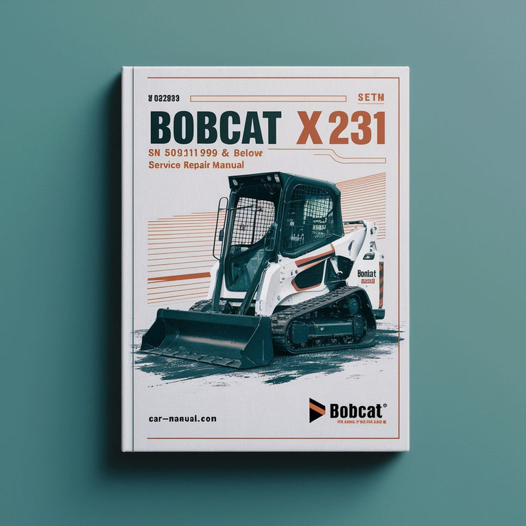 Bobcat X231 Excavator SN 508911999 & Below Service Repair Manual