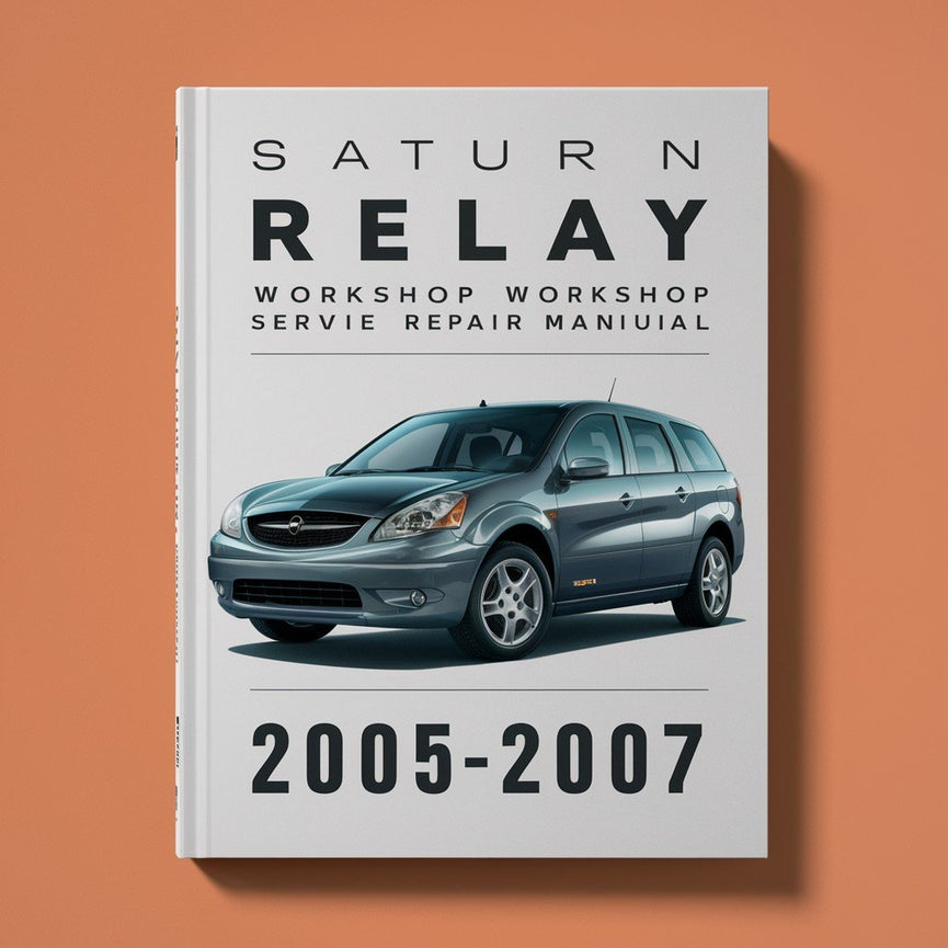 Saturn Relay Workshop Service Repair Manual 2005-2007 PDF Download