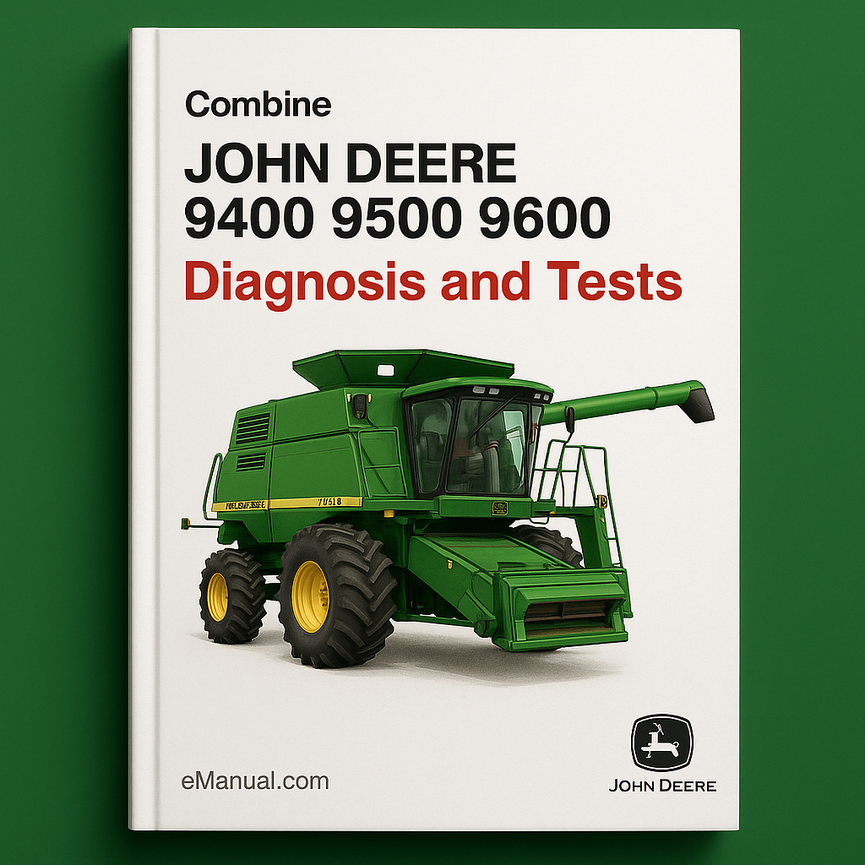 John Deere 9400 9500 9600 Combines Diagnosis and Tests Technical Manual