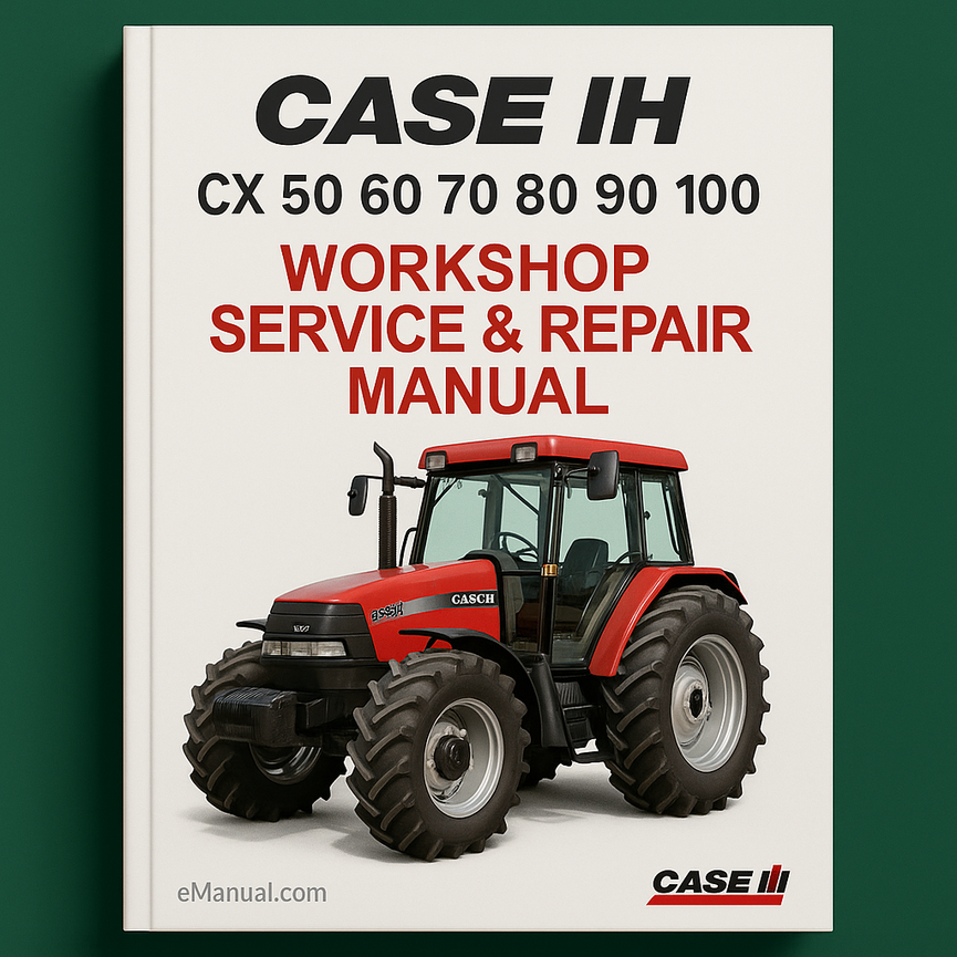 Case IH CX 50 60 70 80 90 100 Workshop Service Repair Manual