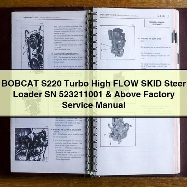 BOBCAT S220 Turbo High FLOW SKID Steer Loader SN 523211001 & Above Factory Service Repair Manual