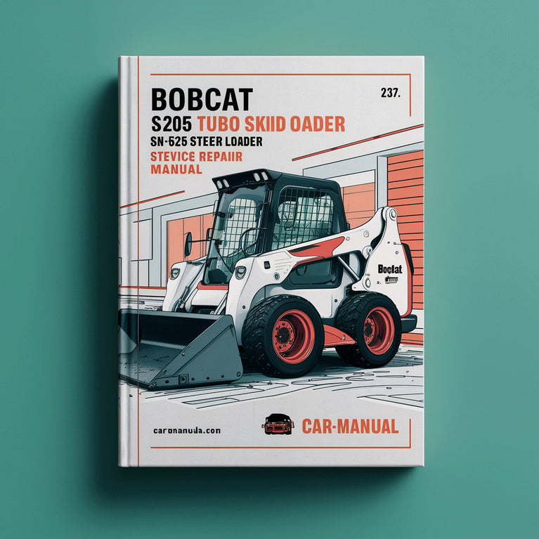 BOBCAT S205 Turbo SKID Steer Loader SN 528511001 & Above Service Repair Manual