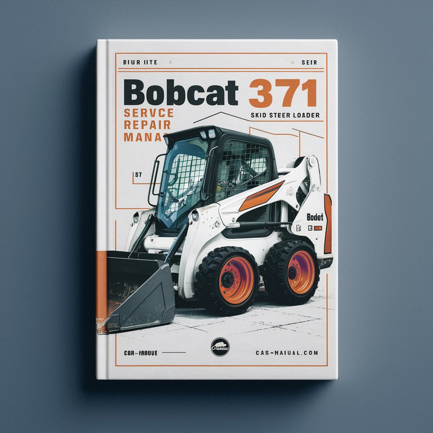 BOBCAT 371 SKID Steer Loader (GASOLINE & L.P. GAS) Service Repair Manual