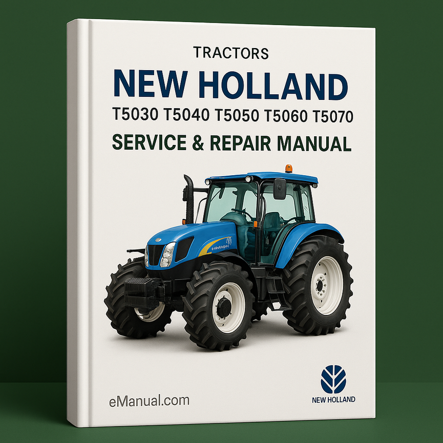 New Holland T5030 T5040 T5050 T5060 T5070 Tractors Service Repair Manual