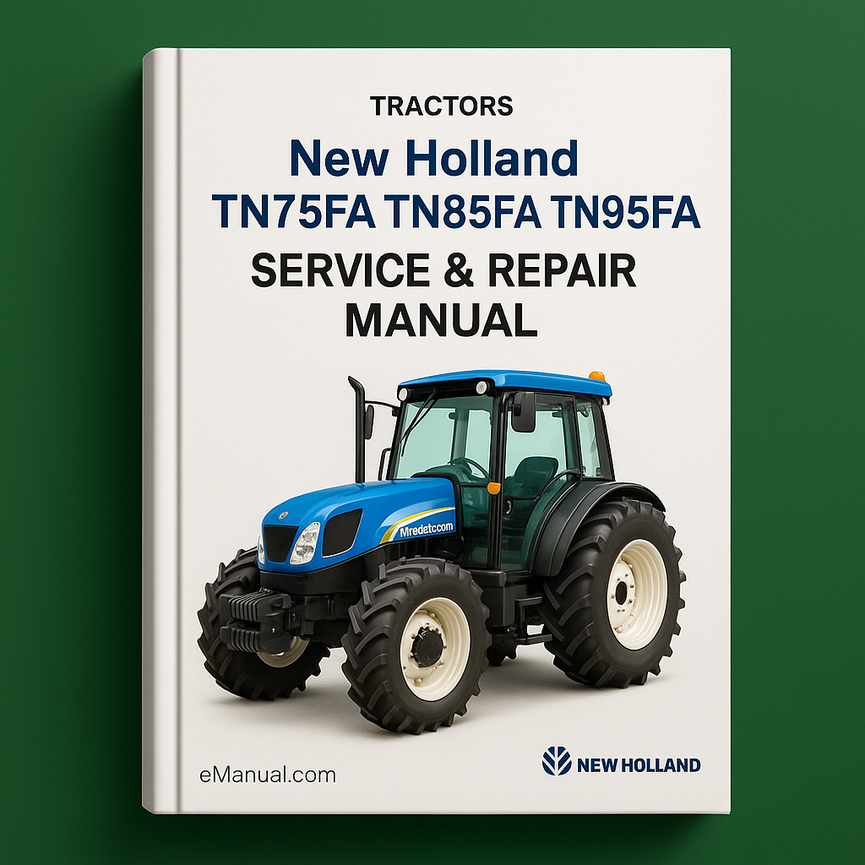 New Holland TN75FA TN85FA TN95FA Tractors Service Repair Manual
