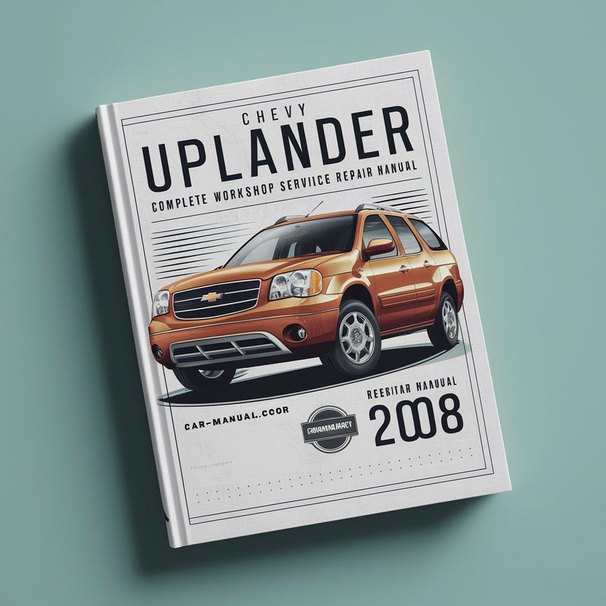 Chevrolet Chevy Uplander Complete Workshop Service Repair Manual 2008