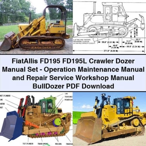 FiatAllis FD195 FD195L Crawler Dozer Manual Set - Operation Maintenance Manual and Repair Service Workshop Manual BullDozer PDF Download