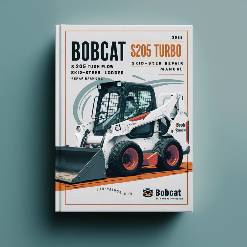 Bobcat S205 Turbo S205 Turbo High Flow Skid-Steer Loader Service Repair Manual