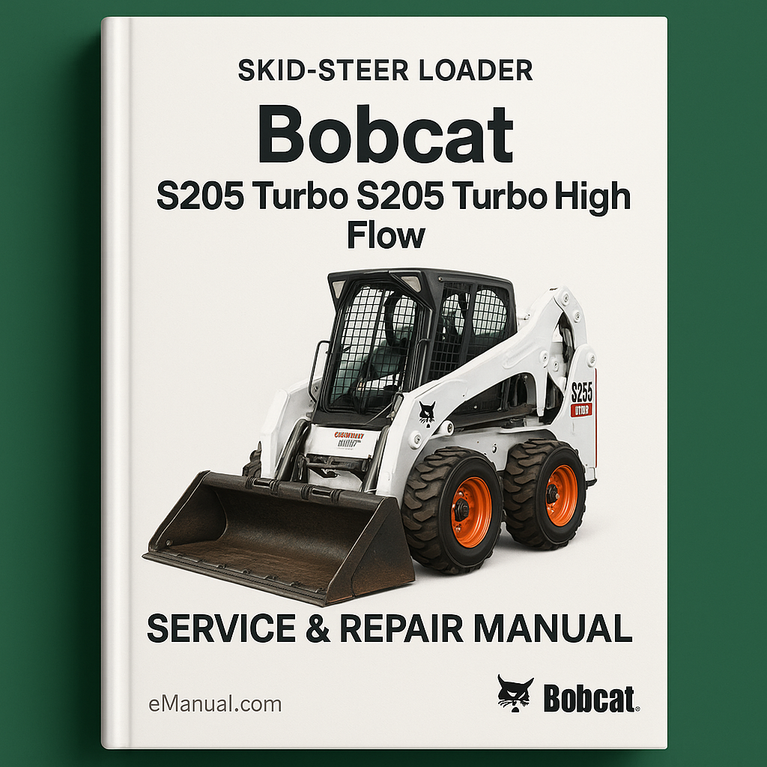 Bobcat S205 Turbo S205 Turbo High Flow Skid-Steer Loader Service Repair Manual