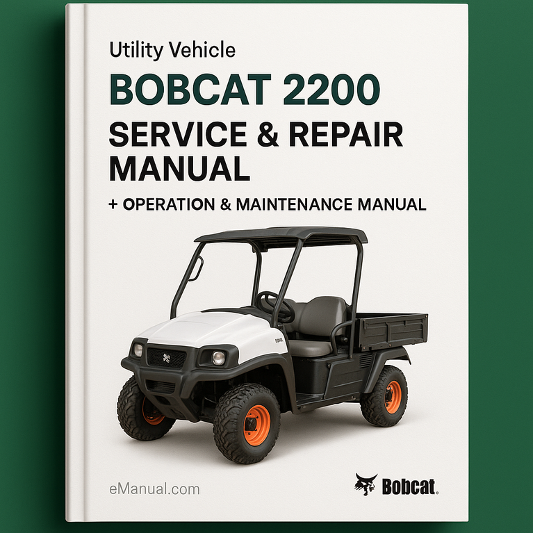 Bobcat 2200 Utility Vehicle Service Repair Manual + Operation & Maintenance Manual
