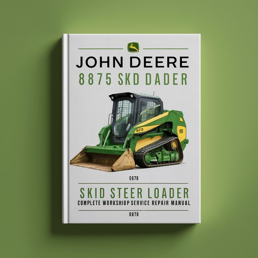 John Deere 8875 Skid Steer Loader Complete Workshop Service Repair Manual