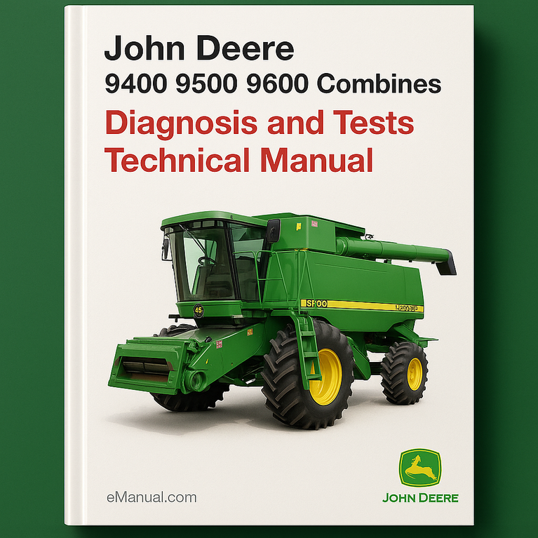 John Deere 9400 9500 9600 Combines Diagnosis and Tests Technical Manual(TM1402)