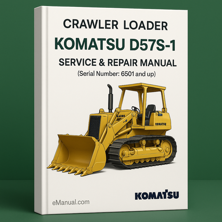 Komatsu D57S-1 Crawler Loader Service Repair Manual (Serial Number: 6501 and up )