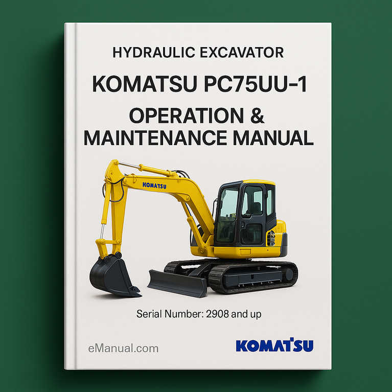Komatsu PC75UU-1 Hydraulic Excavator Operation & Maintenance Manual (Serial Number: 2908 and up)