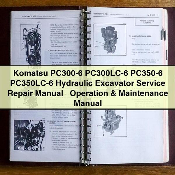 Komatsu PC300-6 PC300LC-6 PC350-6 PC350LC-6 Hydraulic Excavator Service Repair Manual + Operation & Maintenance Manual