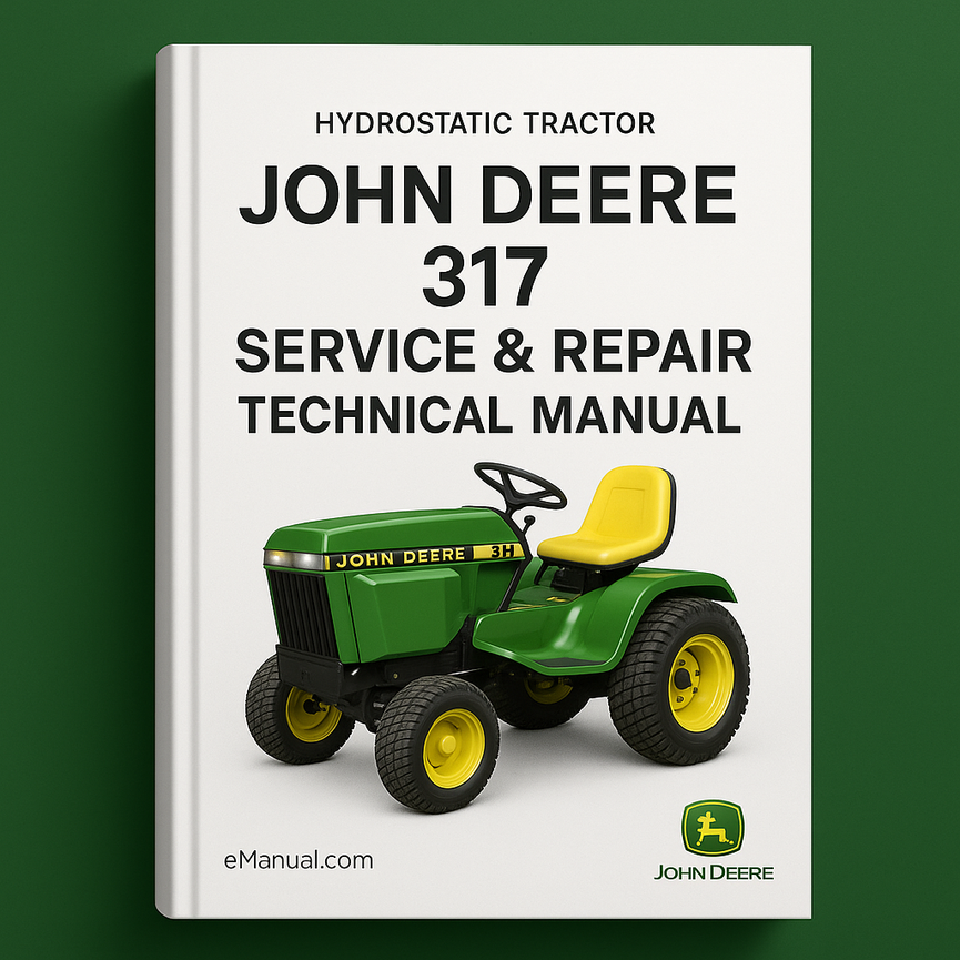 John Deere 317 Hydrostatic Tractor Service Repair Technical Manual TM1208-Improved-PDF