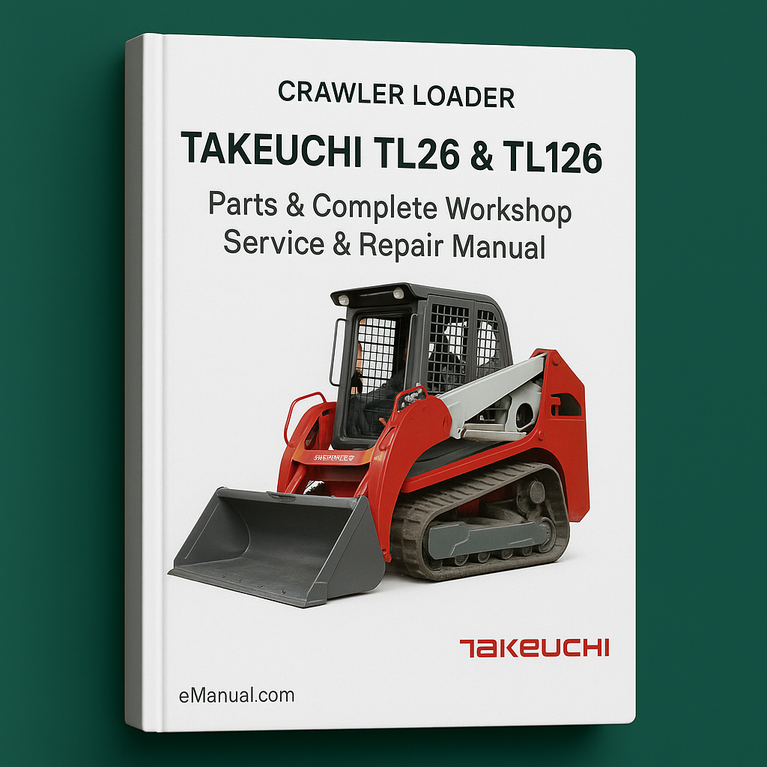Takeuchi TL26 & TL126 Crawler Loader (2 Manual Set) Parts & Complete Workshop Service Repair Manual