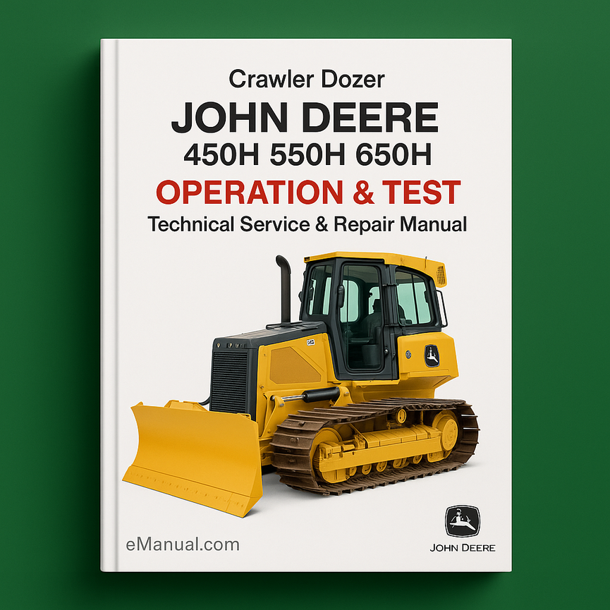 John Deere 450H 550H 650H Crawler Dozer Operation & Test Technical Service Repair Manual TM1743-PDF