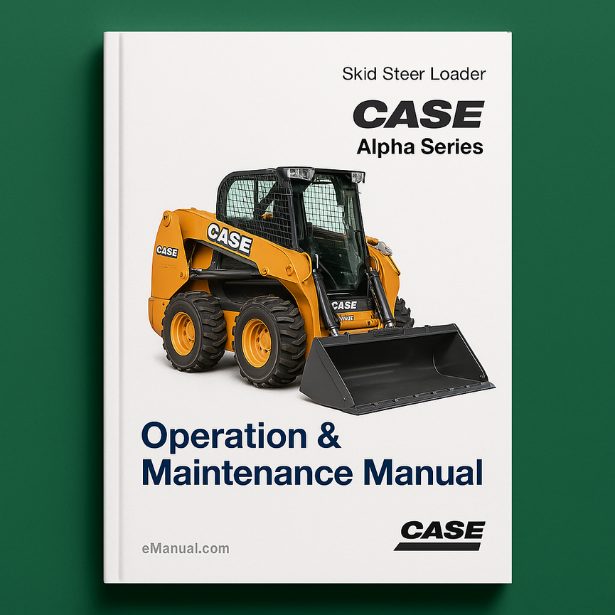 Case Alpha Series Skid Steer Loader & Compact Track Loader Operation & Maintenance Manual