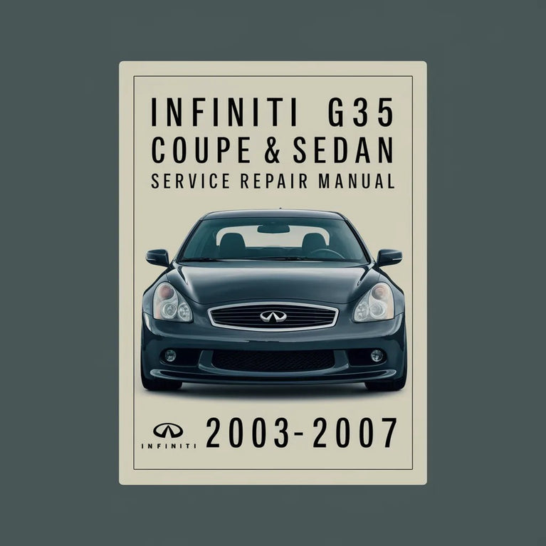 Infiniti G35 Coupe & Sedan Service Repair Manual 2003-2007 PDF Download