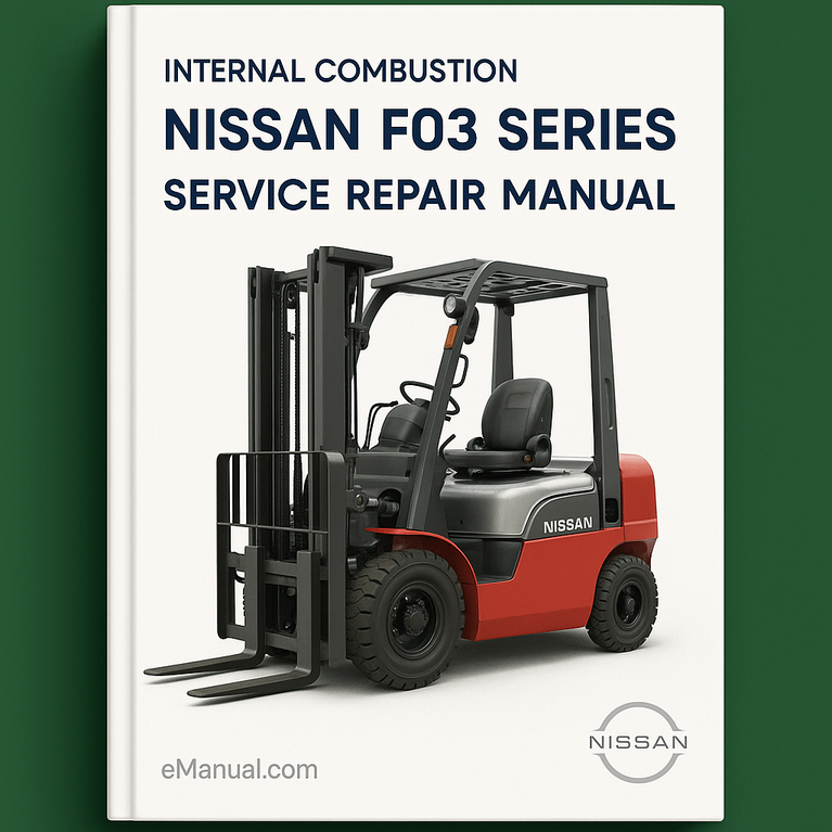 Nissan Forklift Internal Combustion F03 series Service Repair Manual