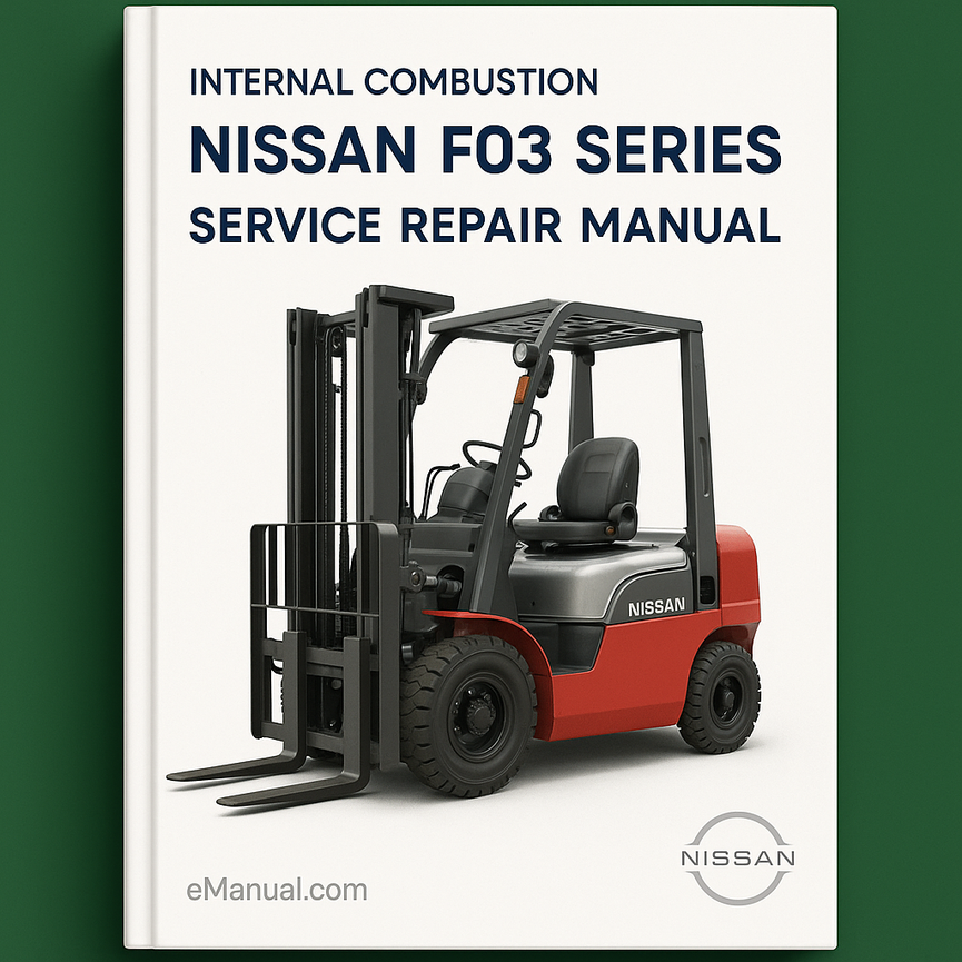 Nissan Forklift Internal Combustion F03 series Service Repair Manual