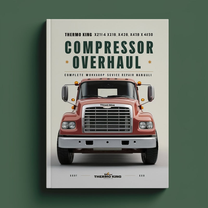 Thermo King X214 X418 X426 X430 Compressor Overhaul Complete Workshop Service Repair Manual