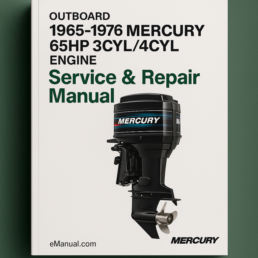 1965-1976 Mercury Outboard 65HP 3cyl/4cyl Engine Service Repair Manual (Original Fsm )