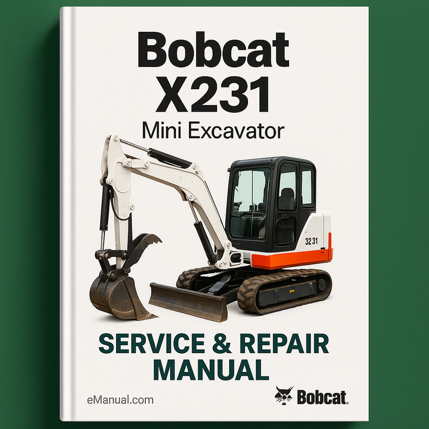 Bobcat X231 Mini Excavator Service Repair Manual