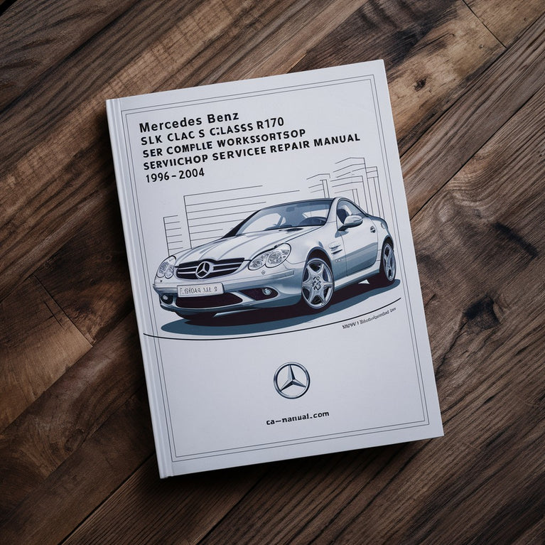 Mercedes Benz SLK Class R170 Complete Workshop Service Repair Manual 1996 1997 1998 1999 2000 2001 2002 2003 2004