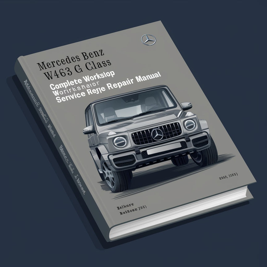 Mercedes Benz W463 G Class Complete Workshop Service Repair Manual