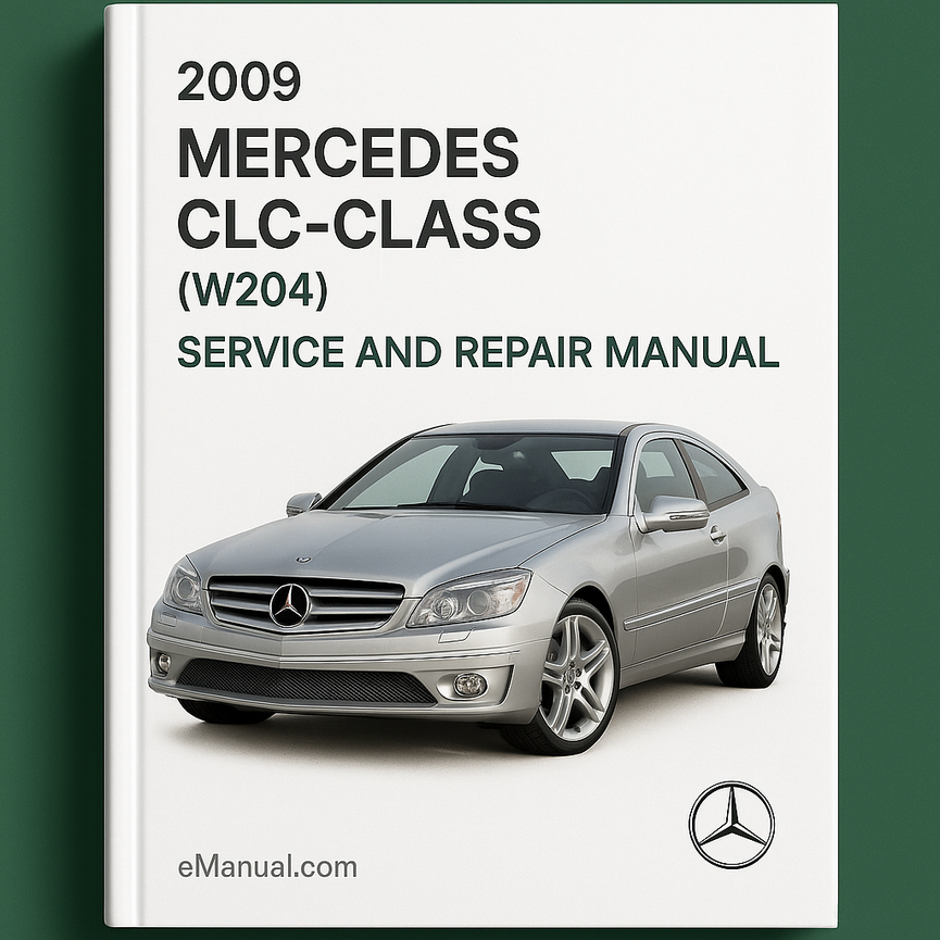 2009 Mercedes CLC-Klasse (W204) Wartungs- und Reparaturhandbuch PDF-Download