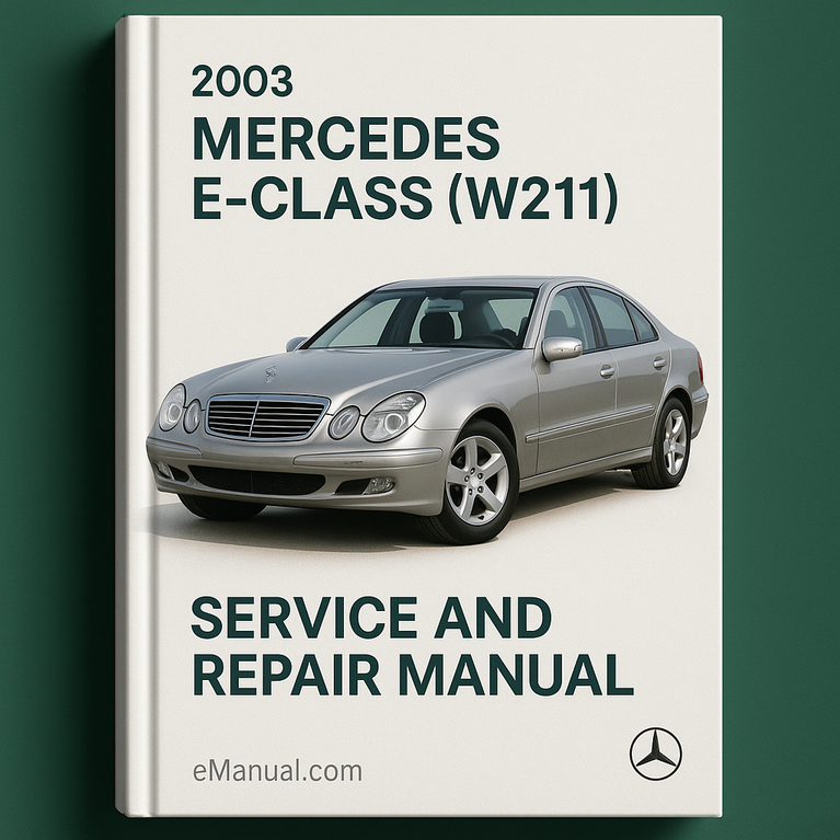 2003 Mercedes E-Class (W211) Service and Repair Manual