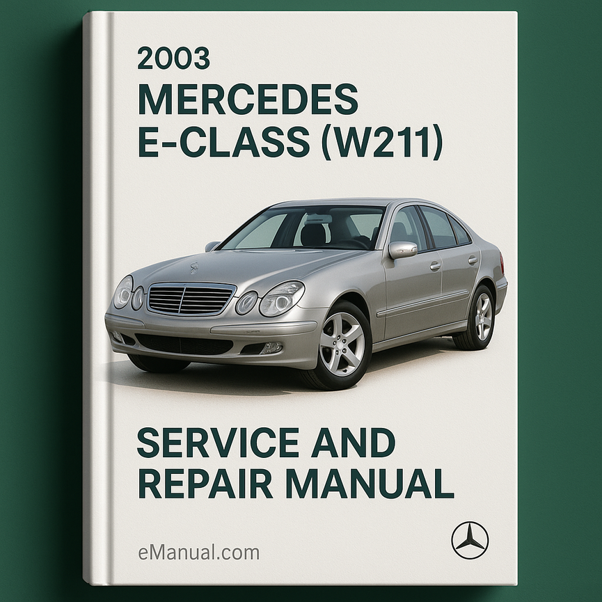 2003 Mercedes E-Class (W211) Service and Repair Manual
