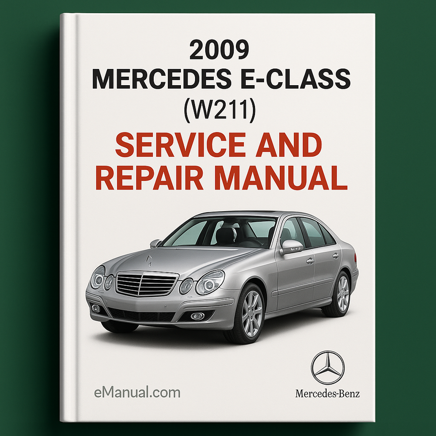 2009 Mercedes E-Class (W211) Service and Repair Manual