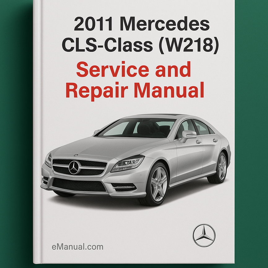 2011 Mercedes CLS-Class (W218) Service and Repair Manual