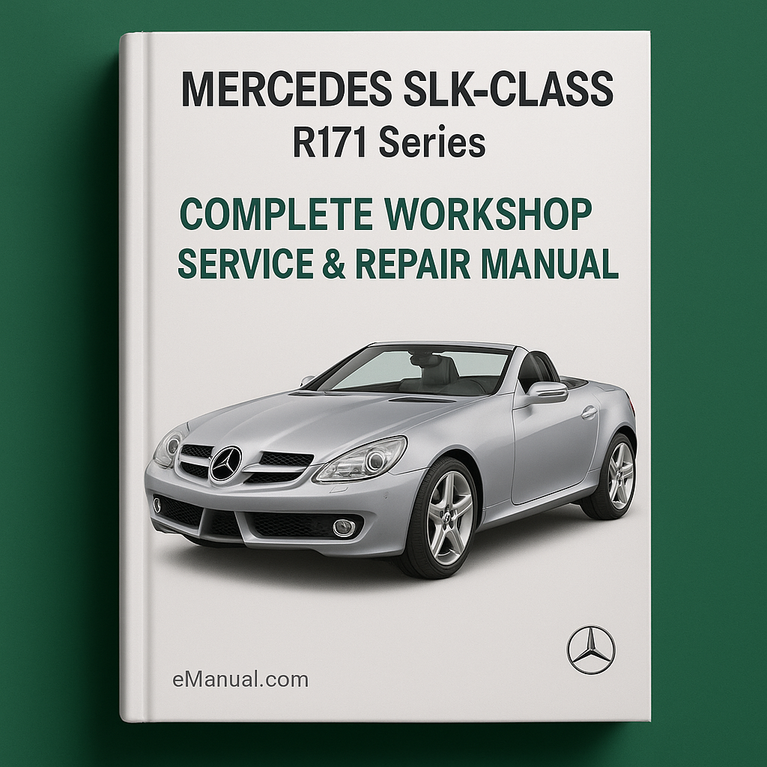 Mercedes SLK Class R171 Series Complete Workshop Service Repair Manual 2005 2006 2007 2008 2009