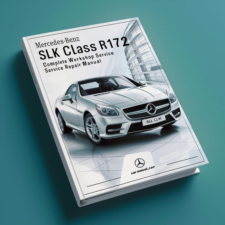 Mercedes Benz SLK Class R172 Complete Workshop Service Repair Manual 2012