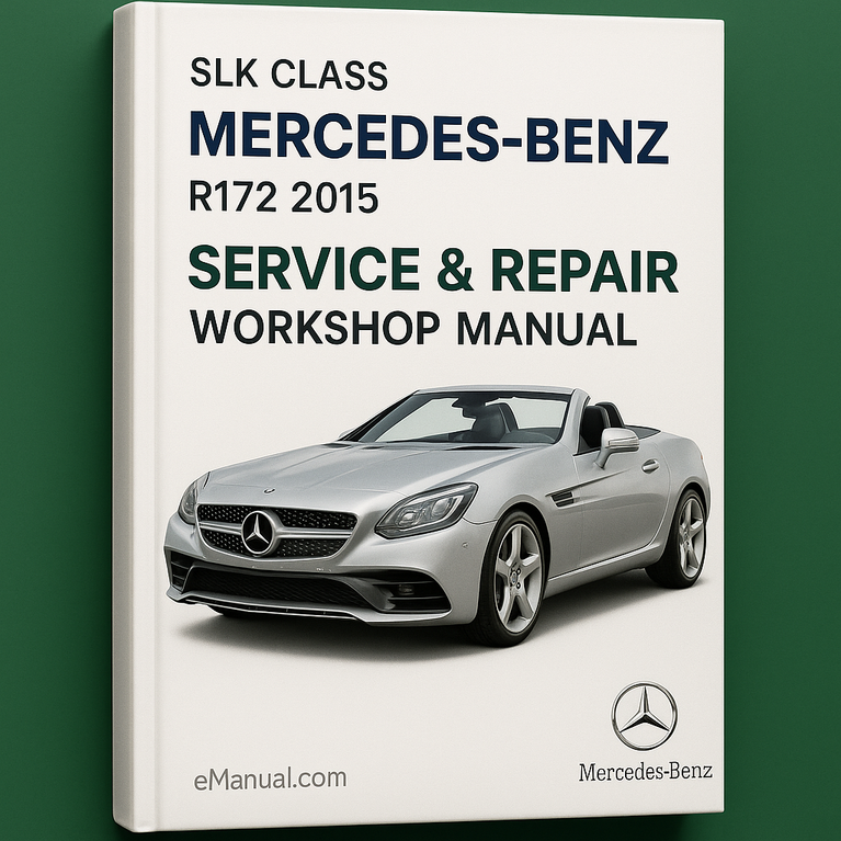 Mercedes Benz SLK Class R172 2015 Service Repair Workshop Manual