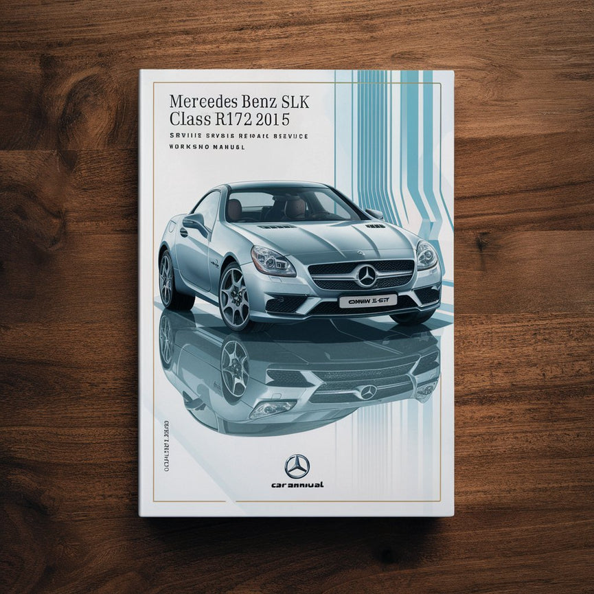 Mercedes Benz SLK Class R172 2015 Service Repair Workshop Manual